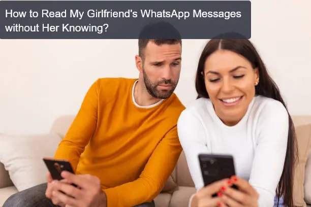 Man secretly watching woman’s WhatsApp
